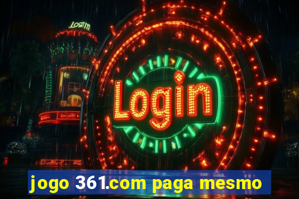 jogo 361.com paga mesmo